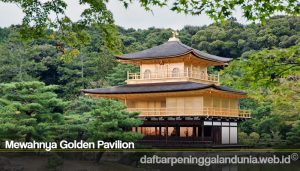 Mewahnya Golden Pavilion
