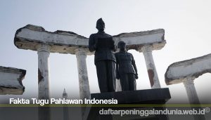 Fakta Tugu Pahlawan Indonesia